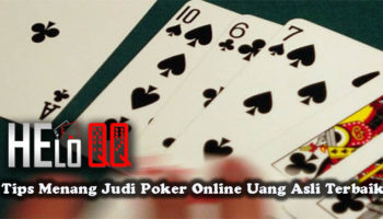 Tips Menang Judi Poker Online Uang Asli Terbaik